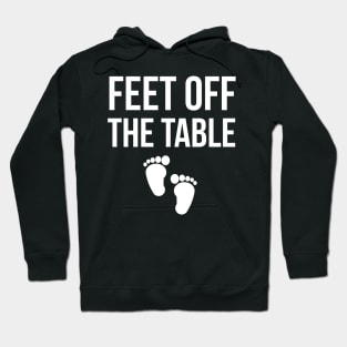 Feet off the Table Hoodie